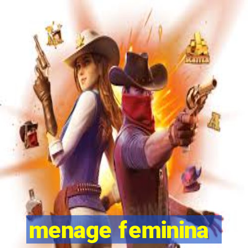 menage feminina